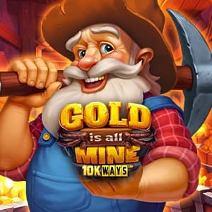 Gold Is All Mine 10K Ways